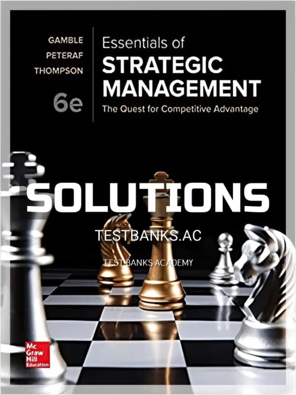 Solutions Manual for Essentials of Strategic Management 6th Edition by Gamble cover