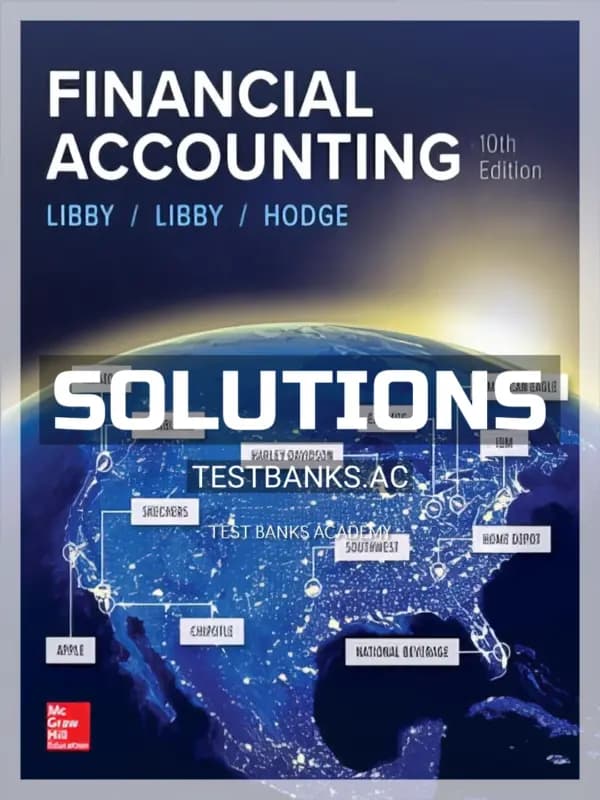 Solutions Manual for Financial Accounting 10th Edition by Libby cover