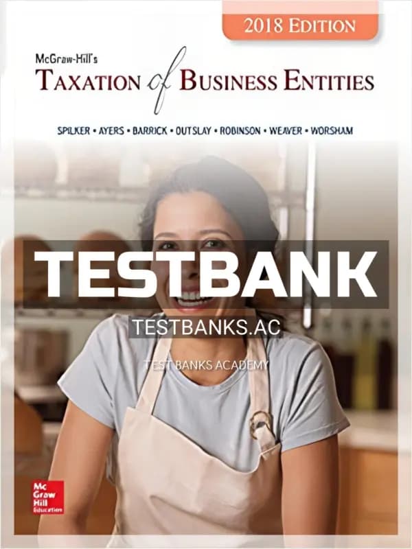 Cover for Test Bank for Taxation of Business Entities 2018 Edition 9th Edition by Spilker