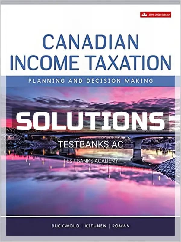 Solutions Manual for Canadian Income Taxation 2019 2020 22nd CA Edition by Buckwold cover