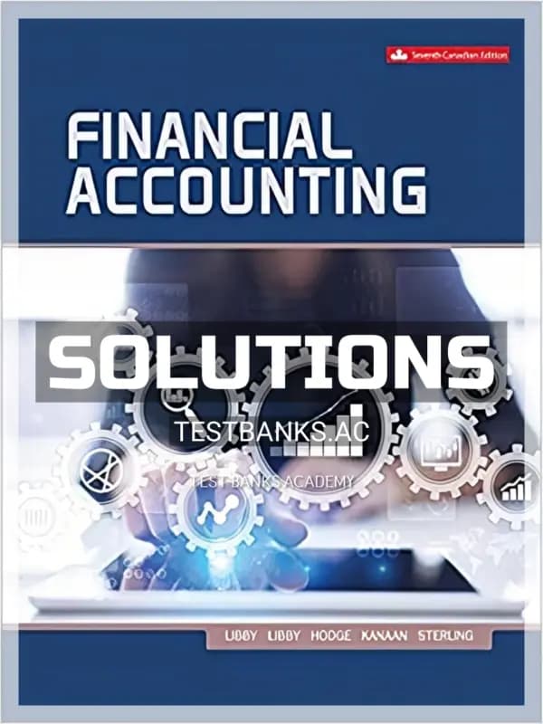 Solutions Manual for Financial Accounting 7th CA Edition by Libby cover