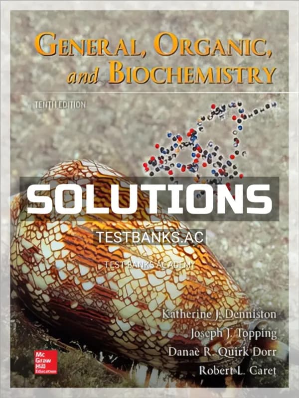 Cover for Solutions Manual for General Organic and Biochemistry 10th Edition by Denniston