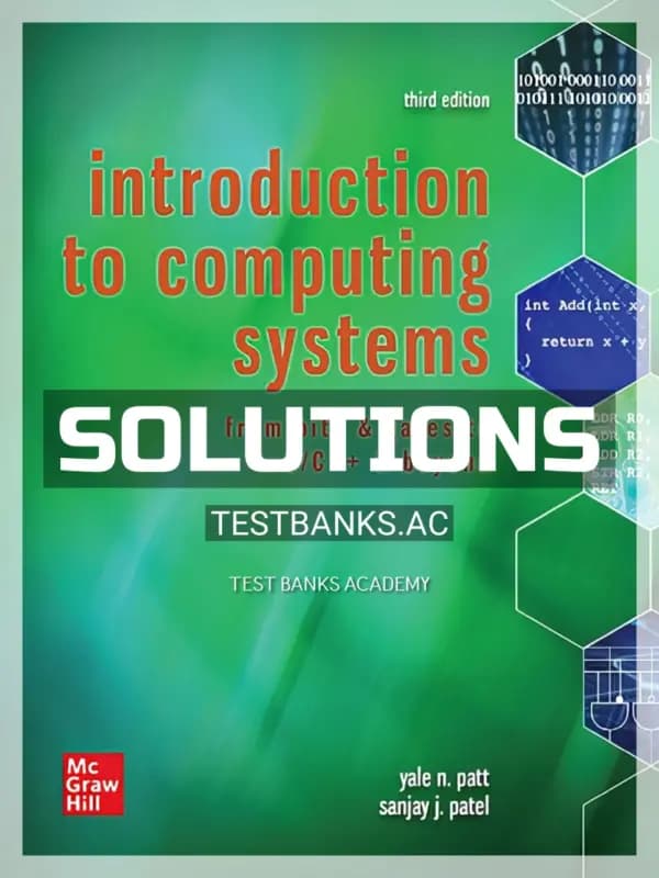 Solutions Manual for Introduction to Computing Systems From Bits & Gates to C C++ & Beyond 3rd Edition by Patt cover