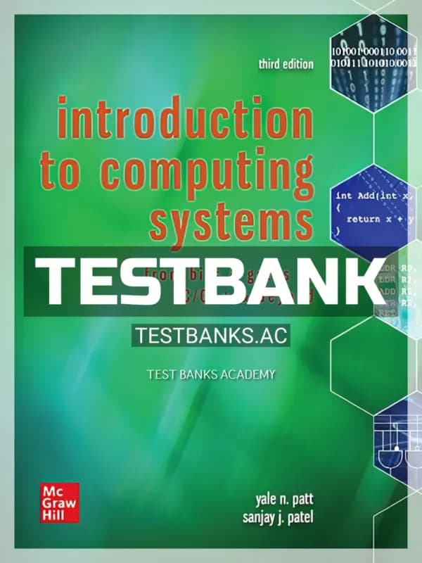 Cover for Test Bank for Introduction to Computing Systems From Bits & Gates to C C++ & Beyond 3rd Edition by Patt