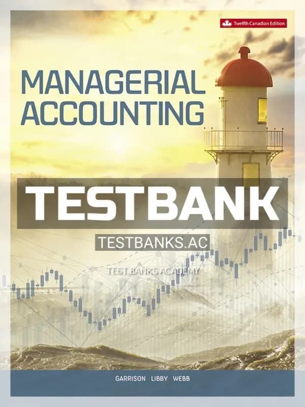 Cover for Test Bank for Managerial Accounting 12th CA Edition by Garrison