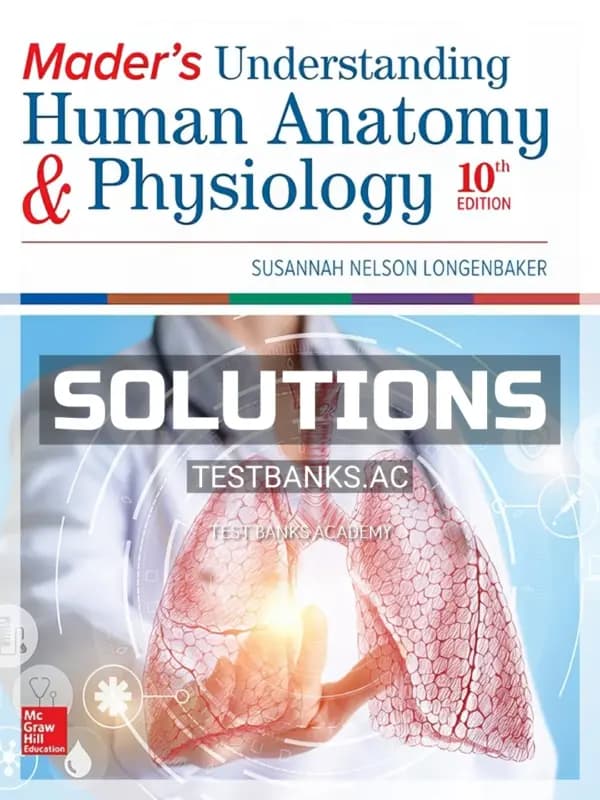 Cover for Solutions Manual for Mader’s Understanding Human Anatomy & Physiology 10th Edition by Longenbaker