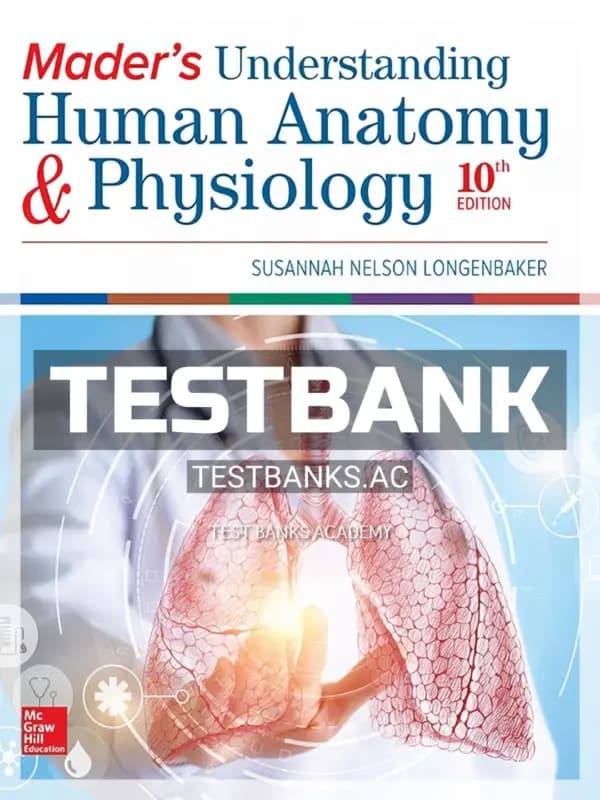 Cover for Test Bank for Mader’s Understanding Human Anatomy & Physiology 10th Edition by Longenbaker