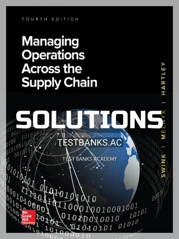 Solutions Manual for Managing Operations Across the Supply Chain 4th Edition by Swink cover