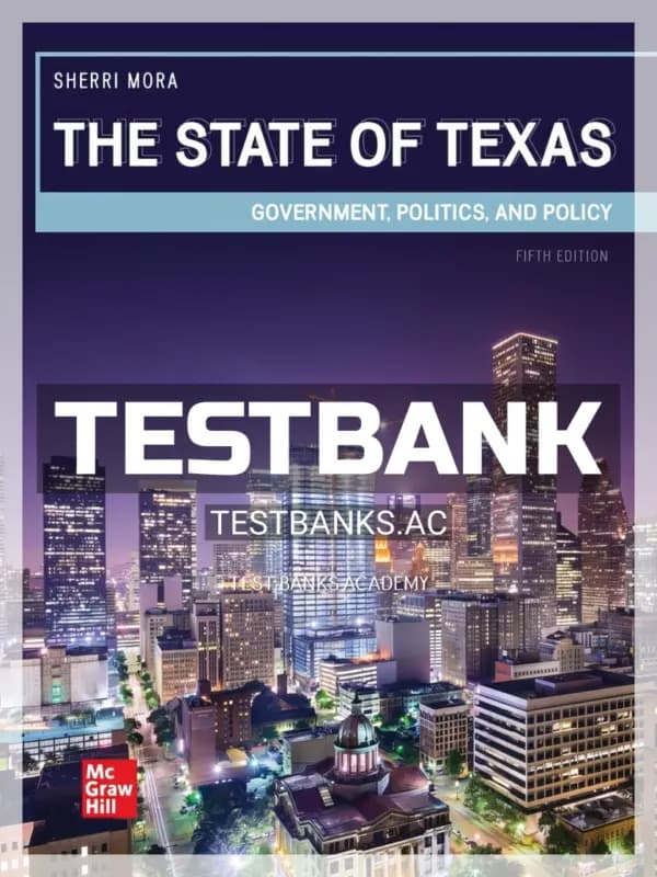 Cover for Test Bank for State of Texas Government Politics and Policy 5th Edition by Mora