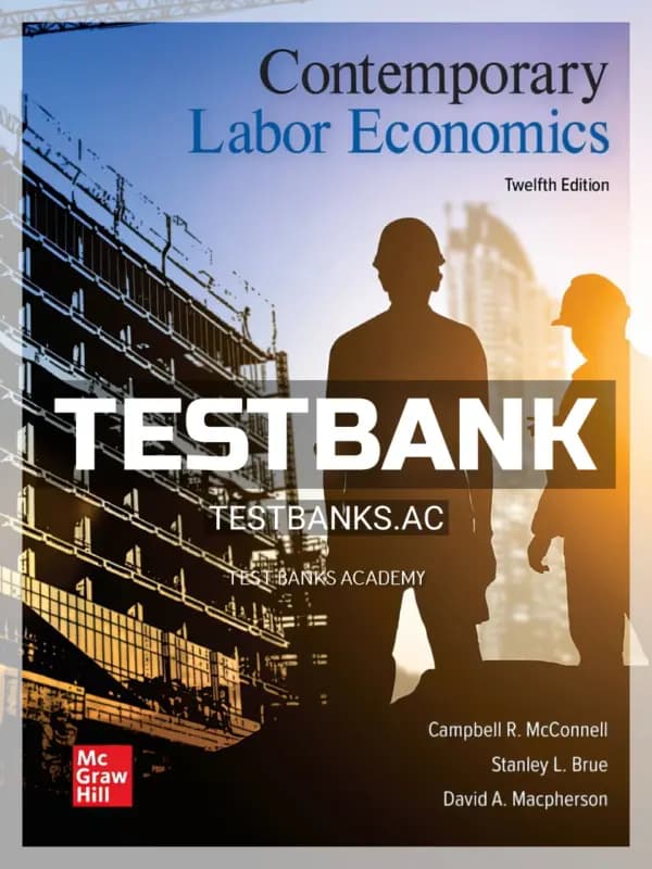 Cover for Test Bank for Contemporary Labor Economics 12th Edition by McConnell