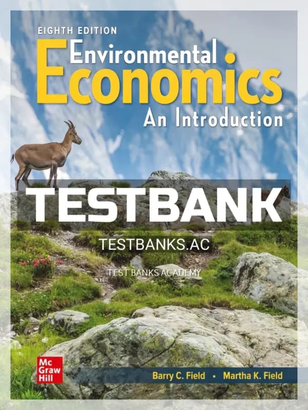 Cover for Test Bank for Environmental Economics 8th Edition by Field