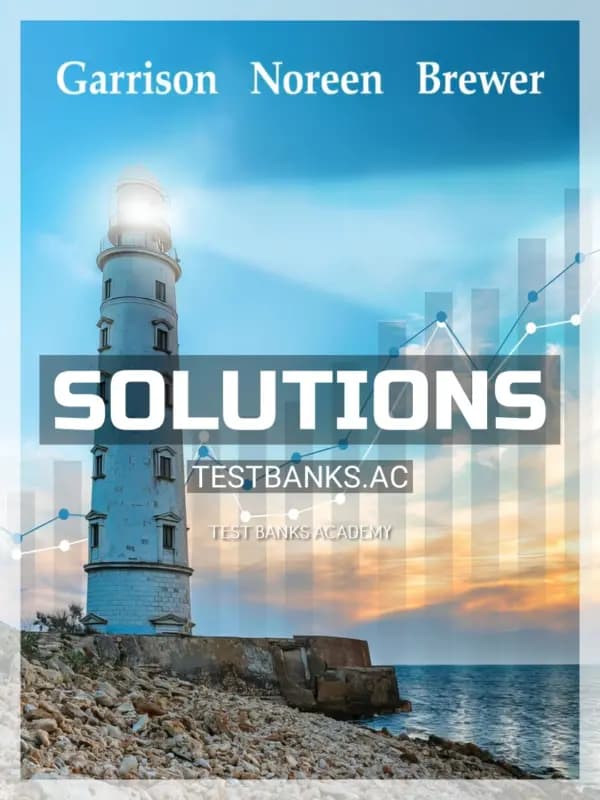 Solutions Manual for Managerial Accounting 17th Edition by Garrison cover