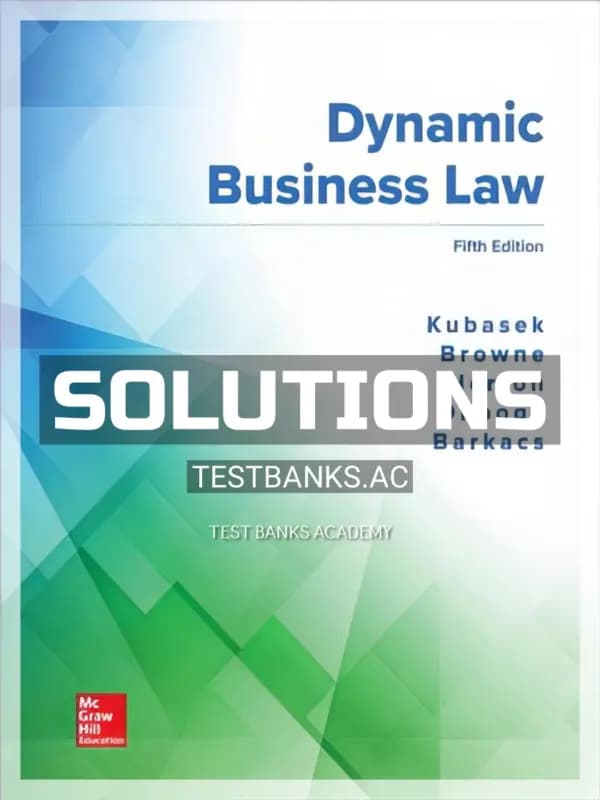 Cover for Solutions Manual for Dynamic Business Law 5th Edition by Kubasek