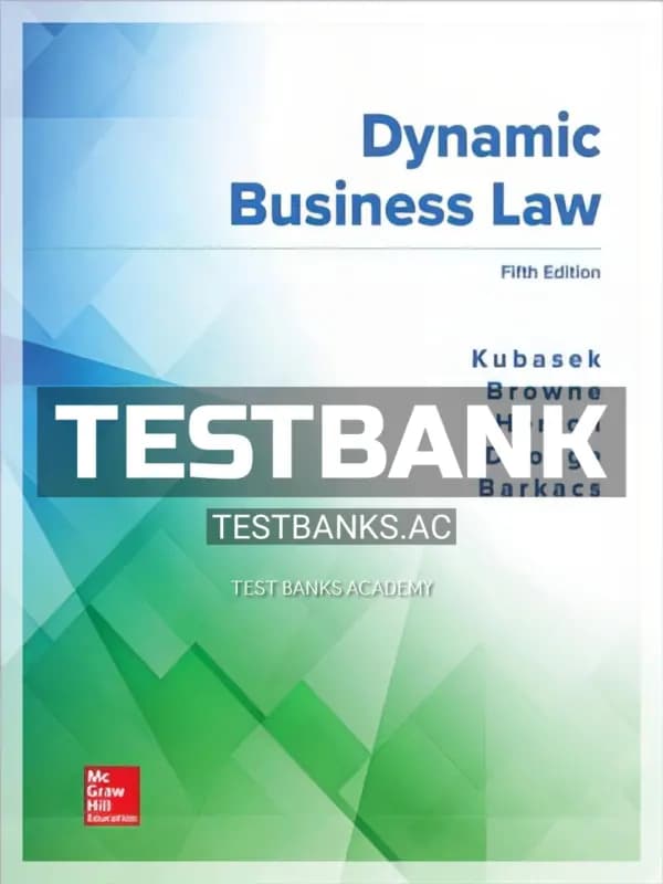 Cover for Test Bank for Dynamic Business Law 5th Edition by Kubasek