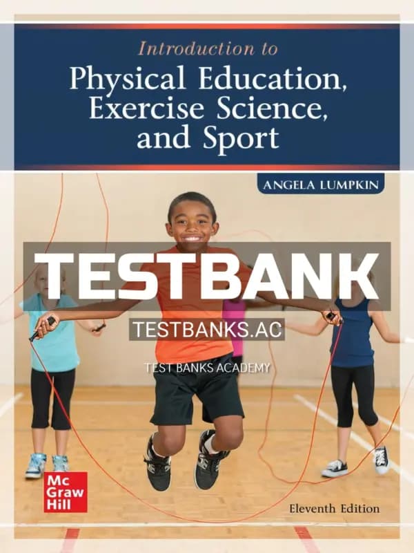 Cover for Test Bank for Introduction to Physical Education Exercise Science and Sport 11th Edition by Lumpkin