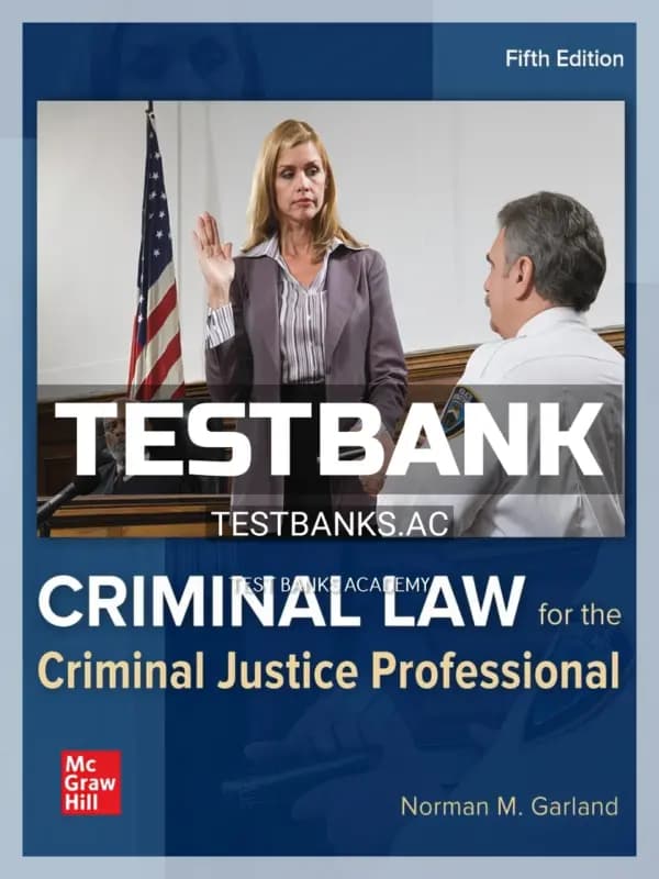 Cover for Test Bank for Criminal Law for the Criminal Justice Professional 5th Edition by Garland