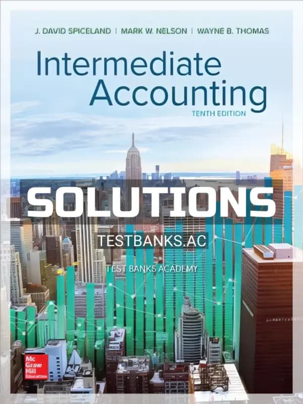 Solutions Manual for Intermediate Accounting 10th Edition by Spiceland cover