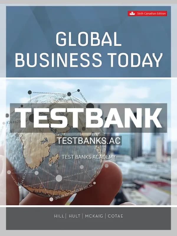 Cover for Test Bank for Global Business Today 6th CA Edition by Hill