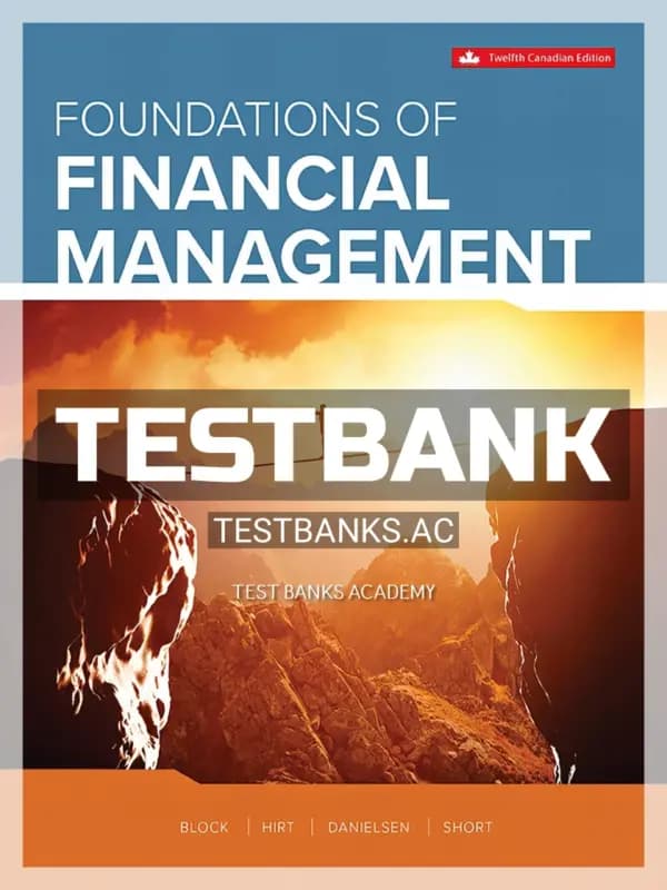 Cover for Test Bank for Foundations Of Financial Management 12th CA Edition by Block