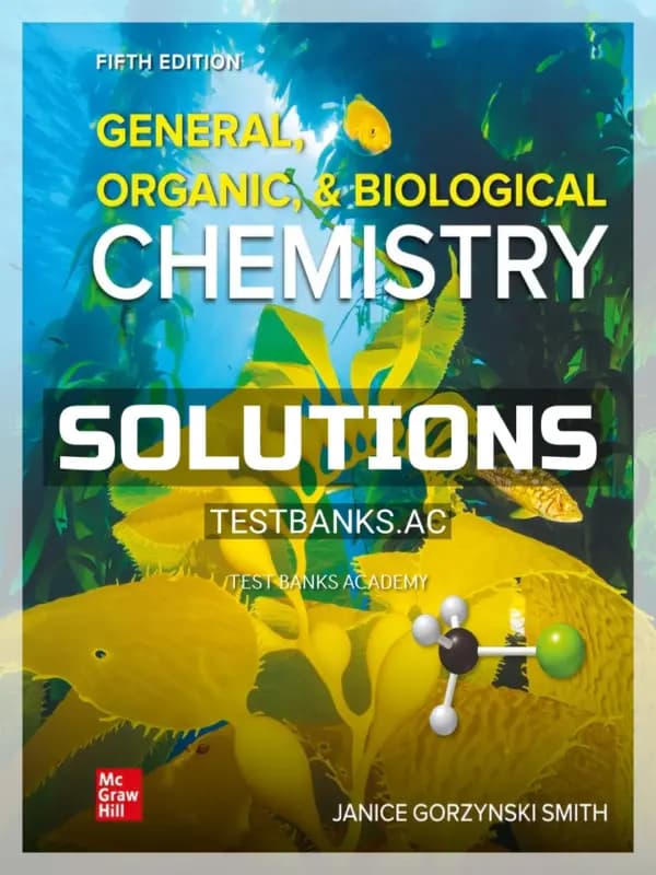 Cover for Solutions Manual for General Organic and Biological Chemistry 5th Edition by Smith