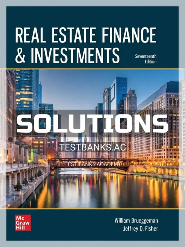Cover for Solutions Manual for Real Estate Finance and Investments 17th Edition by Brueggeman