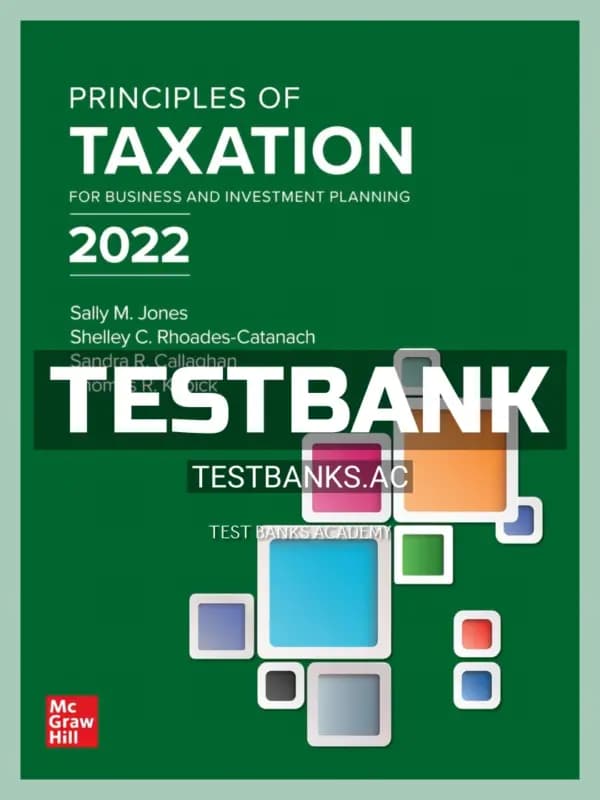 Cover for Test Bank for Principles of Taxation for Business and Investment Planning 2022 25th Edition by Jone