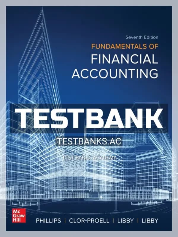 Cover for Test Bank for Fundamentals of Financial Accounting 7th Edition by Phillips