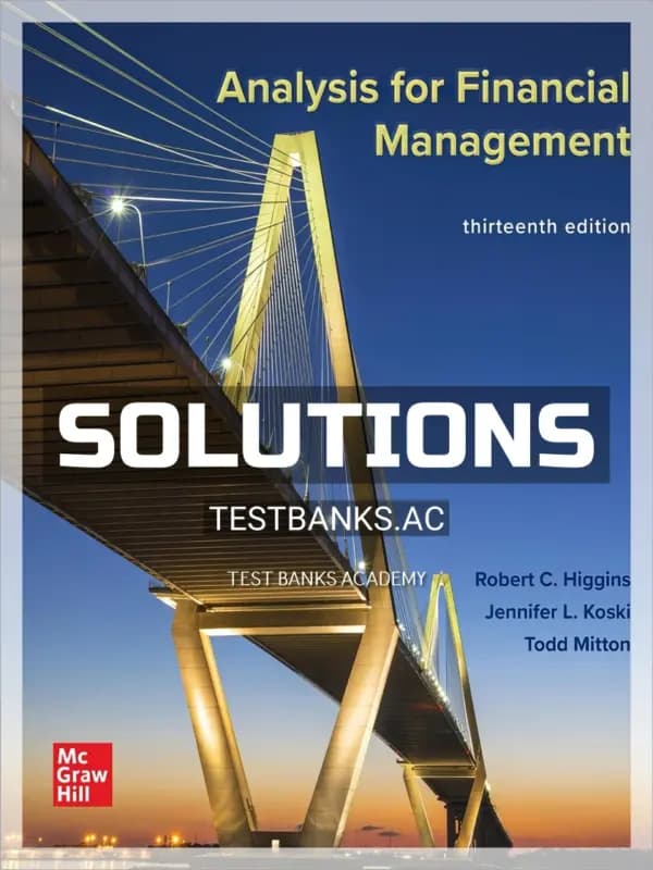 Cover for Solutions Manual for Analysis for Financial Management 13th Edition by Higgins