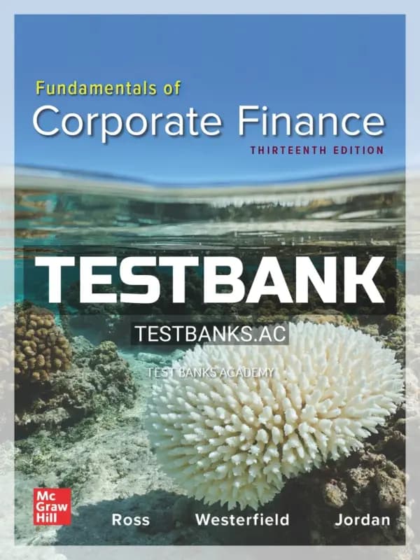 Cover for Test Bank for Fundamentals of Corporate Finance 13th Edition by Ross