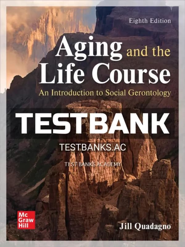 Cover for Test Bank for Aging and the Life Course 8th Edition by Quadagno