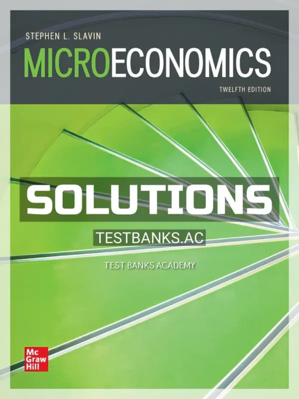Solutions Manual for Microeconomics 12th Edition by Slavin cover
