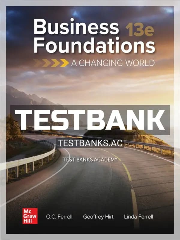 Cover for Test Bank for Business Foundations 13th Edition by Ferrell