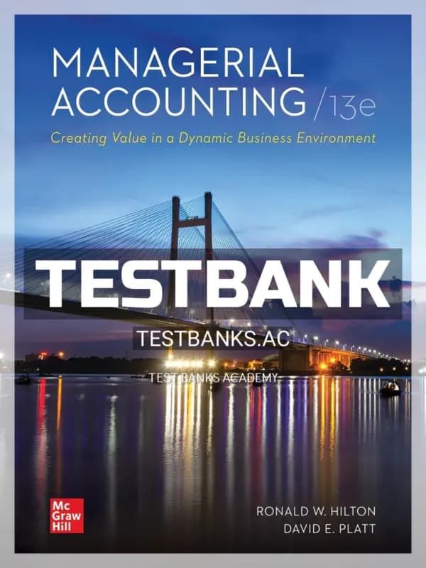 Cover for Test Bank for Managerial Accounting 13th Edition by Hilton
