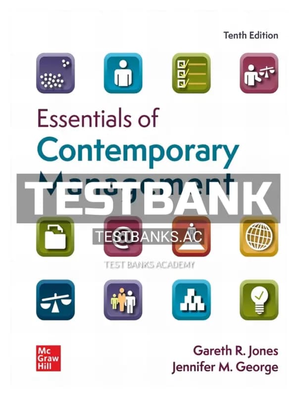 Cover for Test Bank for Essentials of Contemporary Management 10th Edition by Jones