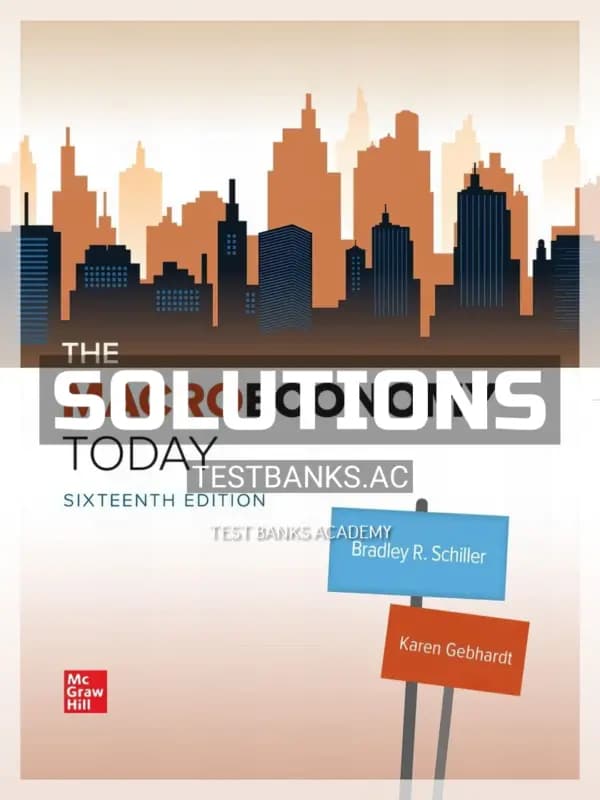 Solutions Manual for Macro Economy Today 16th Edition by Schiller cover