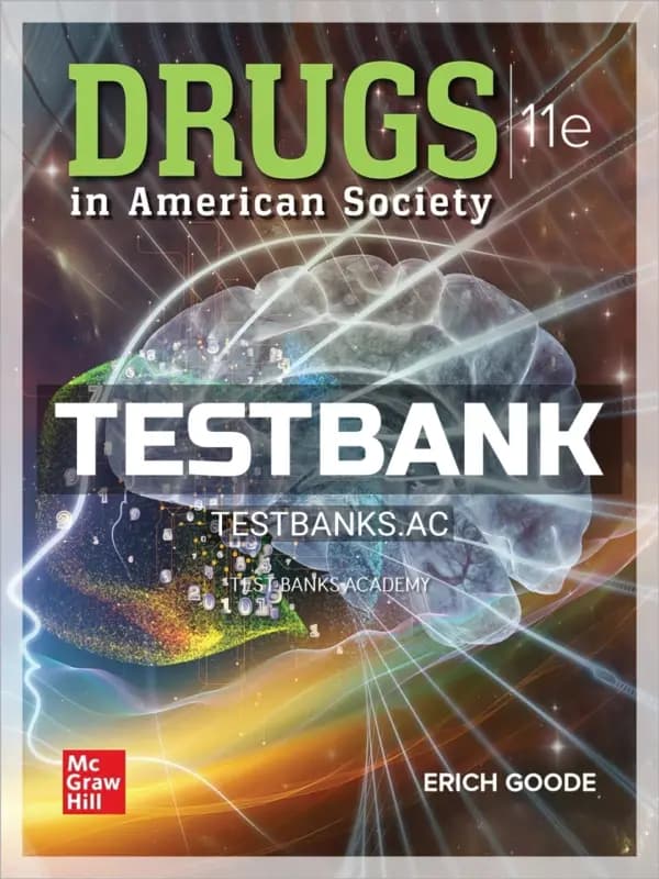 Cover for Test Bank for Drugs in American Society 11th Edition by Goode