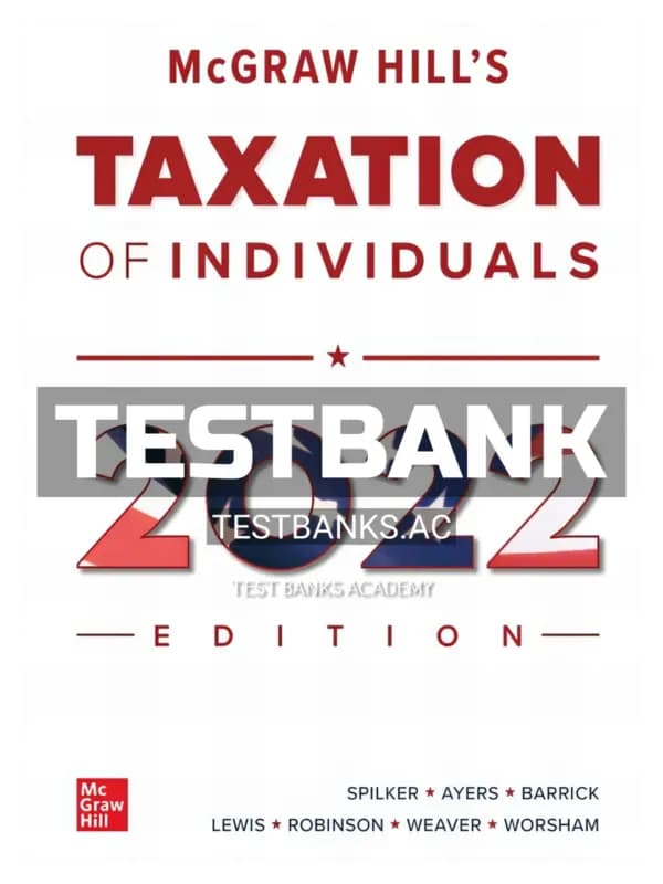 Cover for Test Bank for McGraw Hills Taxation of Individuals 2022 Edition 13th Edition by Spilker