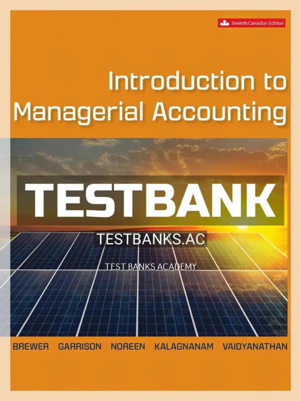 Cover for Test Bank for Introduction to Managerial Accounting 7th CA Edition by Brewer