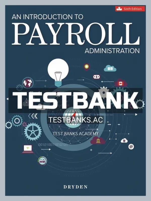 Cover for Test Bank for Introduction to Payroll Administration 6th CA Edition by Dryden