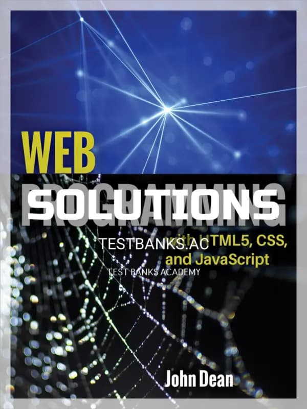 Cover for Solutions Manual for Web Programming with HTML5 CSS and JavaScript 1st Edition by Dean