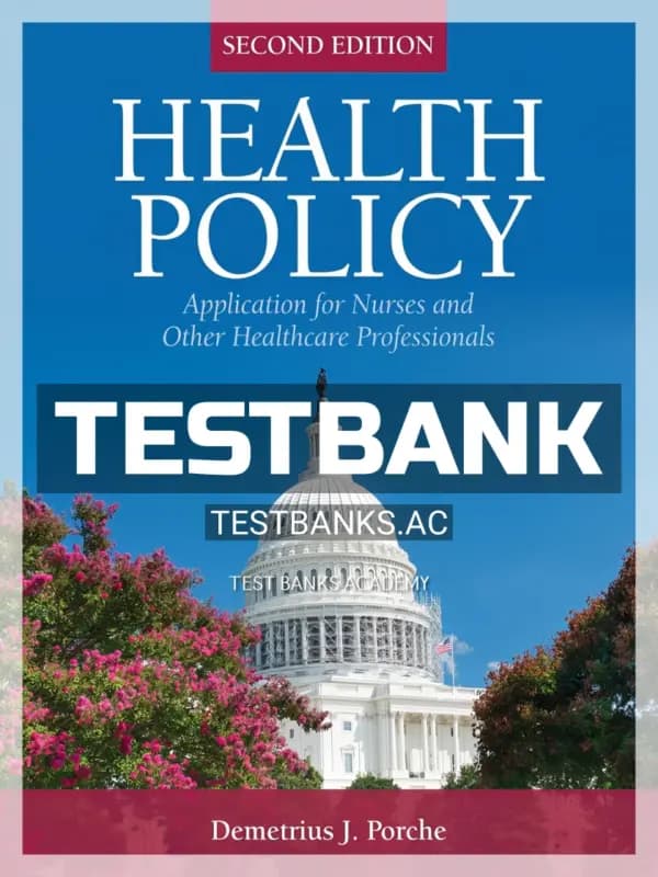 Cover for Test Bank for Health Policy Application for Nurses and Other Healthcare Professionals 2nd Edition by Porche
