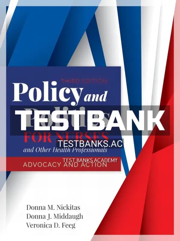 Cover for Test Bank for Policy and Politics for Nurses and Other Health Professionals 3rd Edition by Nickitas