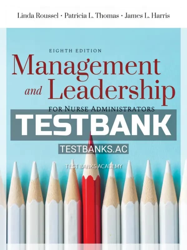 Cover for Test Bank for Management and Leadership for Nurse Administrators 8th Edition by Roussel