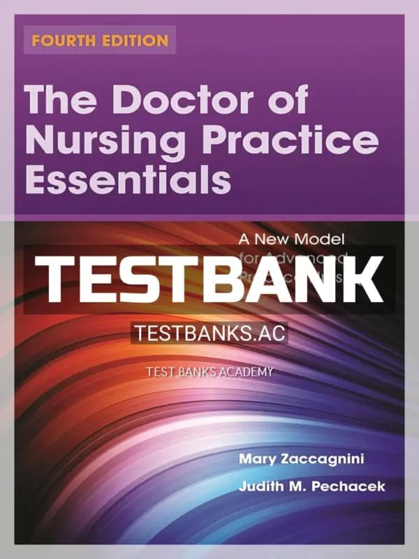 Cover for Test Bank for Doctor of Nursing Practice Essentials.A New Model for Advanced Practice Nursing 4th Edition by Zaccagnini