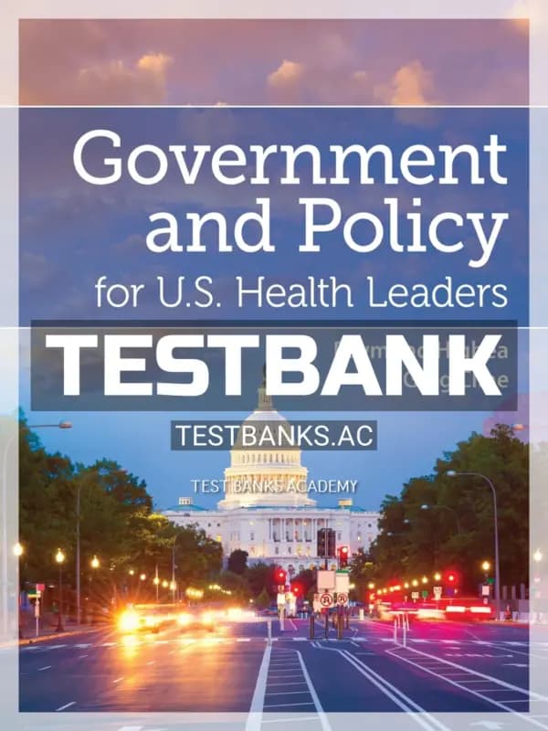 Cover for Test Bank for Government and Policy for US Health Leaders 1st Edition by Higbea