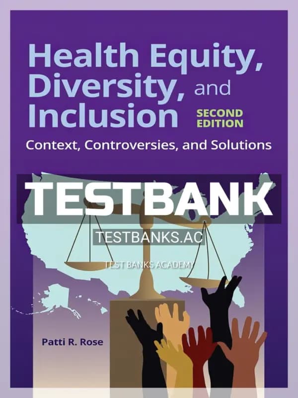 Cover for Test Bank for Health Equity Diversity and Inclusion Context Controversies and Solutions 2nd Edition by Rose