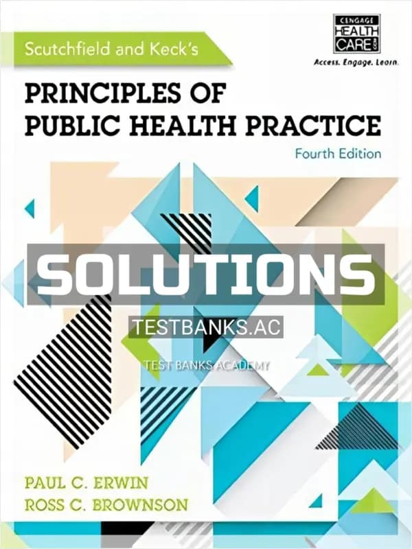Cover for Solutions Manual for Scutchfield and Kecks Principles of Public Health Practice 4th Edition by Erwin