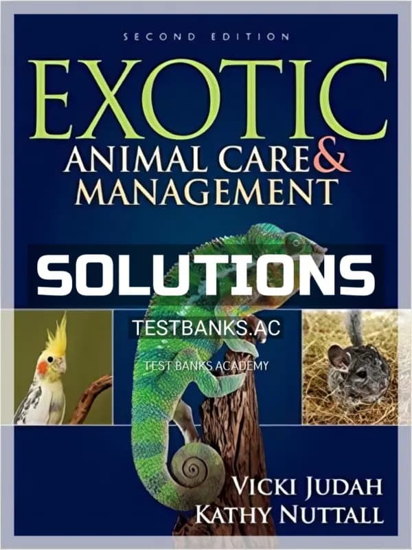 Cover for Solutions Manual for Exotic Animal Care and Management 2nd Edition by Judah