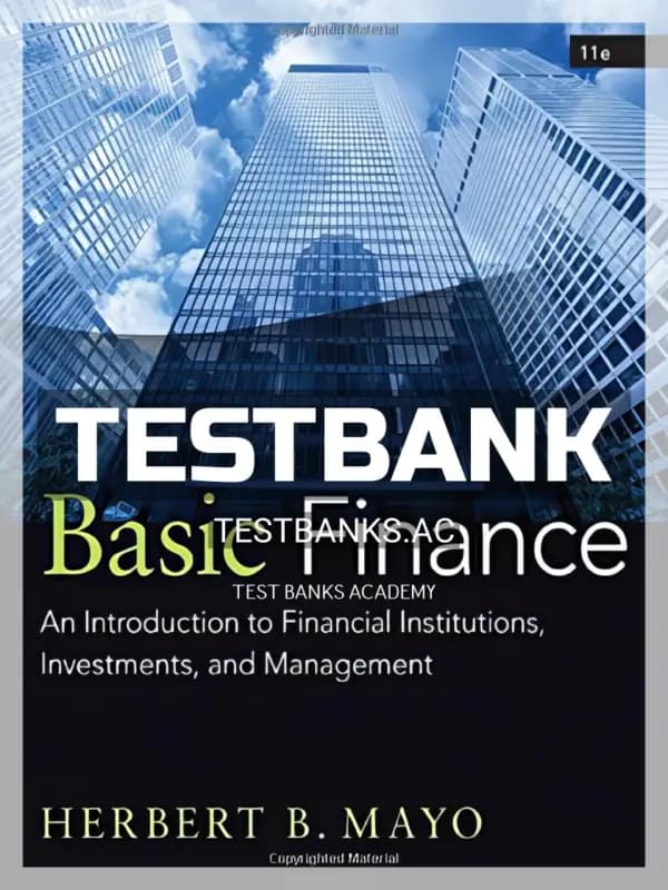 Cover for Test Bank for Basic Finance An Introduction to Financial Institutions Investments and Management 11th Edition by Mayo