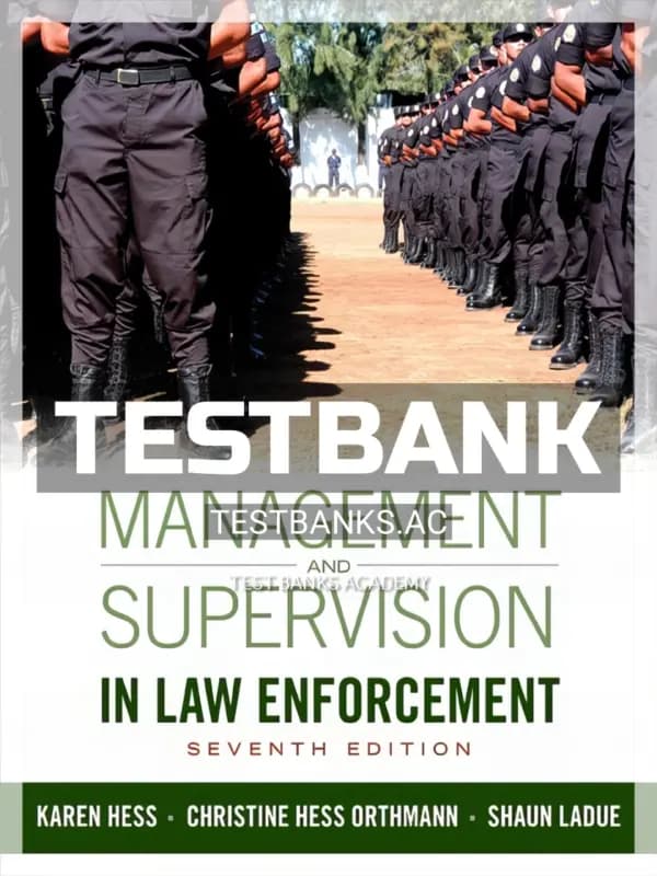 Cover for Test Bank for Management and Supervision in Law Enforcement 7th Edition by Hess